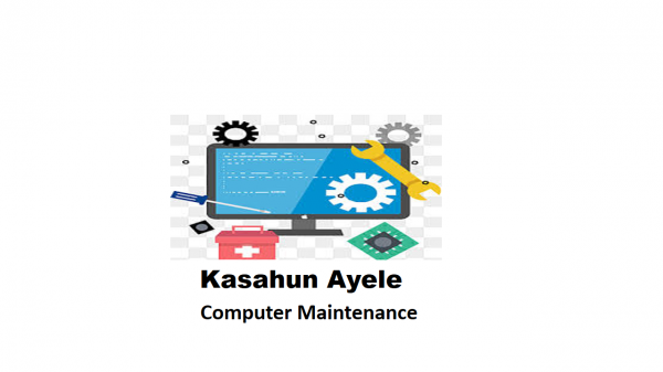 Kasahun Ayele Computer Maintenance